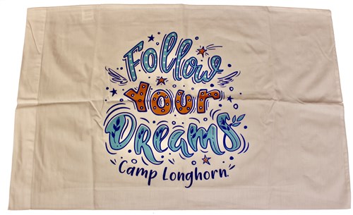 Follow Your Dreams Pillowcase