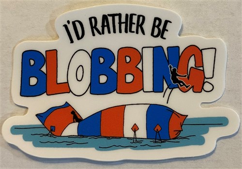 I'd Rather Be Blobbing Sticker